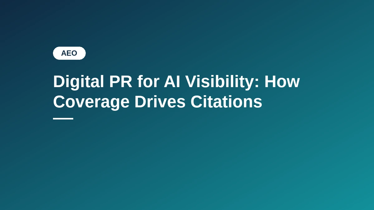 Digital PR for AI Visibility: How Coverage Drives Citations, featured image
