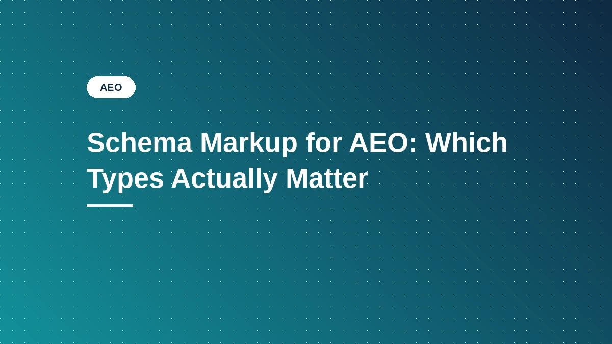 Schema Markup for AEO: Which Types Actually Matter — AEOToolsHub guide